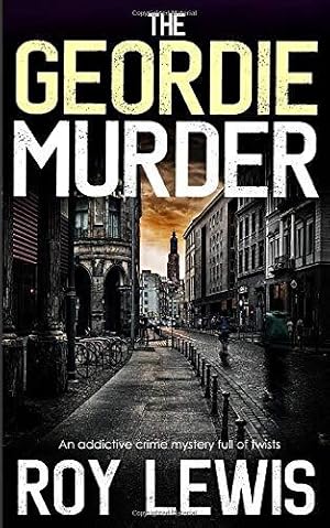 Immagine del venditore per THE GEORDIE MURDER an addictive crime mystery full of twists (Eric Ward Mystery) venduto da WeBuyBooks