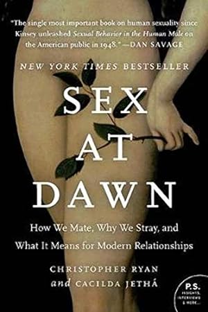 Bild des Verkufers fr Sex at Dawn: How We Mate, Why We Stray, and What It Means for Modern Relationships zum Verkauf von -OnTimeBooks-