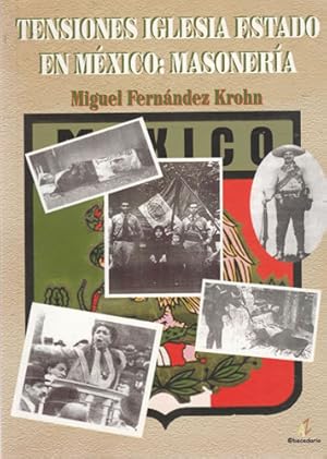 Bild des Verkufers fr Tensiones iglesia estado en Mxico: masonera zum Verkauf von Librera Cajn Desastre
