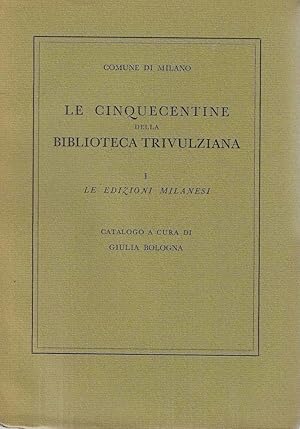 Imagen del vendedor de Le Cinquecentine della Biblioteca Trivulziana. Vol. I : Le edizioni milanesi - Vol. II : Le edizioni lombarde a la venta por Messinissa libri