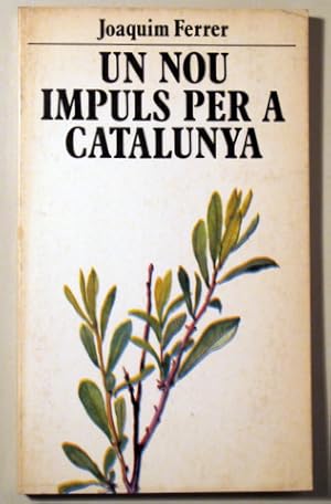 Image du vendeur pour UN NOU IMPULS PER A CATALUNYA - Barcelona 1982 mis en vente par Llibres del Mirall