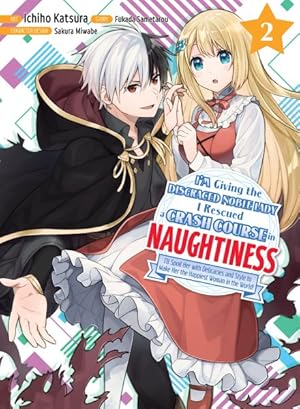 Seller image for I'm Giving the Disgraced Noble Lady I Rescued a Crash Course in Naughtiness 2 for sale by GreatBookPrices