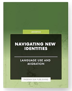 Seller image for Navigating New Identities - Language Use and Migration for sale by PS PUBLISHIING