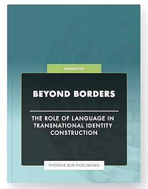 Image du vendeur pour Beyond Borders - The Role of Language in Transnational Identity Construction mis en vente par PS PUBLISHIING