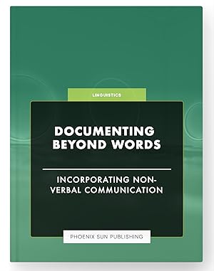 Immagine del venditore per Documenting Beyond Words - Incorporating Non-Verbal Communication venduto da PS PUBLISHIING