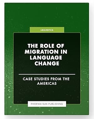 Seller image for The Role of Migration in Language Change - Case Studies from the Americas for sale by PS PUBLISHIING