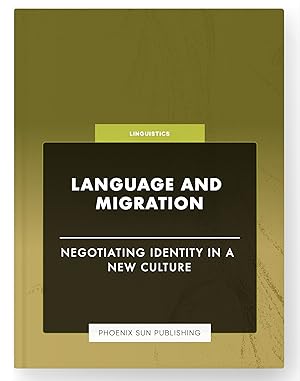 Seller image for Language and Migration - Negotiating Identity in a New Culture for sale by PS PUBLISHIING
