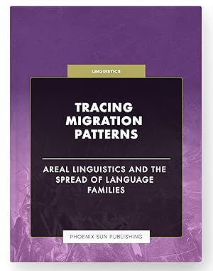 Seller image for Tracing Migration Patterns - Areal Linguistics and the Spread of Language Families for sale by PS PUBLISHIING