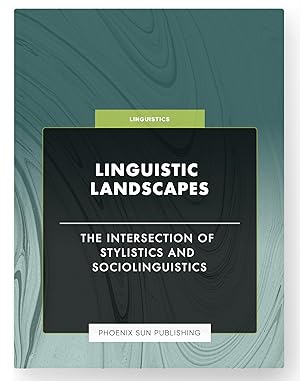 Seller image for Linguistic Landscapes - The Intersection of Stylistics and Sociolinguistics for sale by PS PUBLISHIING