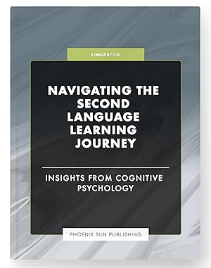 Imagen del vendedor de Navigating the Second Language Learning Journey - Insights from Cognitive Psychology a la venta por PS PUBLISHIING