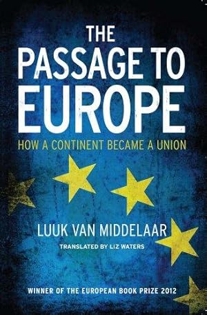 Immagine del venditore per The Passage to Europe: How a Continent Became a Union venduto da WeBuyBooks