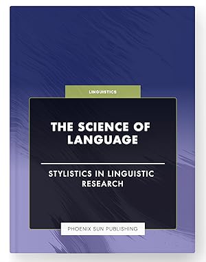 Seller image for The Science of Language - Stylistics in Linguistic Research for sale by PS PUBLISHIING