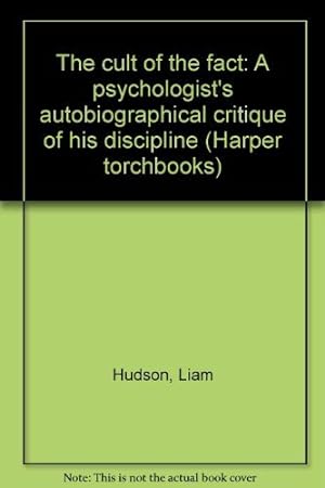 Seller image for The cult of the fact: A psychologist's autobiographical critique of his discipline (Harper torchbooks) for sale by -OnTimeBooks-