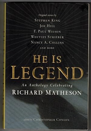 Image du vendeur pour He Is Legend: An Anthology Celebrating Richard Matheson mis en vente par Ainsworth Books ( IOBA)