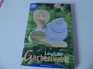 Seller image for Lndliche Gartenwelt. Motive aus Holz. TOPP Hobby 3079. Softcover for sale by Deichkieker Bcherkiste