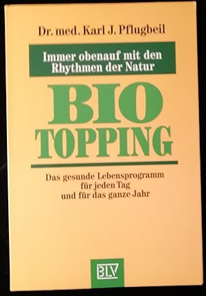 Bild des Verkäufers für Bio-Topping. Das gesunde Lebensprogramm für jeden Tag und für das ganze Jahr zum Verkauf von Klaus Kreitling