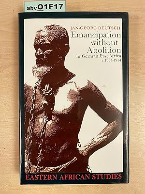 Seller image for Emancipation without Abolition in German East Africa c.1884-1914 (Eastern African Studies) for sale by Amnesty Bookshop London