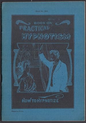 Seller image for Book on Practical Hypnotism: How to Hypnotize booklet c 1920s for sale by The Jumping Frog