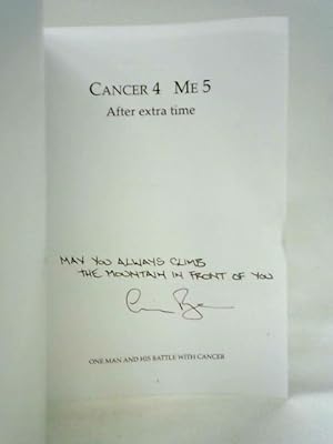 Immagine del venditore per Cancer 4 Me 5 After Extra Time: The Memoir and Inspirational Story venduto da World of Rare Books