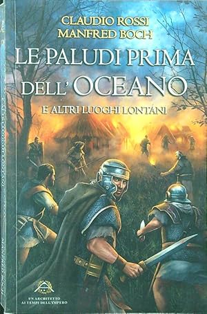 Le paludi prima dell'oceano e altri luoghi lontani