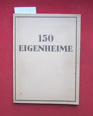 Bild des Verkufers fr 150 Eigenheime. zum Verkauf von Versandantiquariat buch-im-speicher