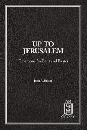 Immagine del venditore per Up to Jerusalem: Devotions for Lent and Easter (NPH Classics) venduto da -OnTimeBooks-