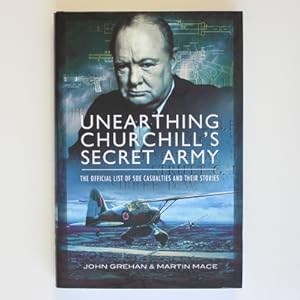 Unearthing Churchill's Secret Army: The Official List of SOE Casualties and Their Stories