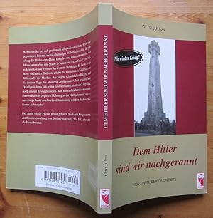Seller image for Dem Hitler sind wir nachgerannt. Von einem, der berlebte. for sale by Antiquariat Roland Ggler