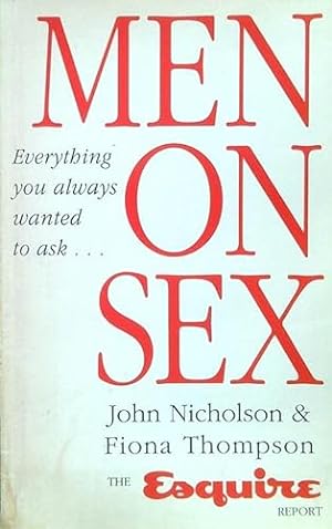 Seller image for Men on Sex: Everything You Ever Wanted to Ask - The Esquire Report for sale by WeBuyBooks