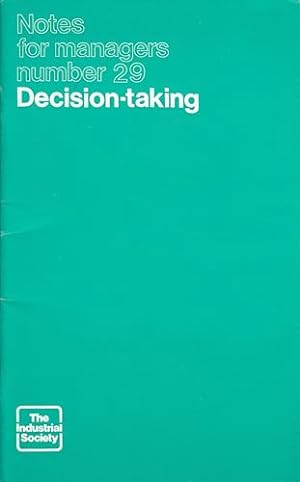 Bild des Verkufers fr Notes for Managers Number 29: Decision-Taking zum Verkauf von WeBuyBooks