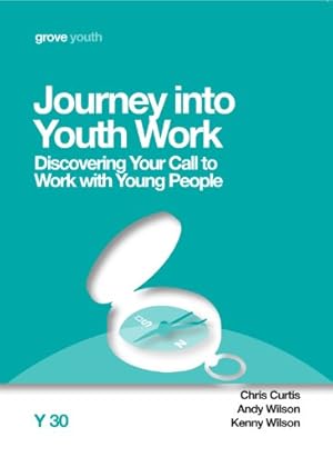 Seller image for Journey into Youth Work; Discovering Your Call to Work with Young People for sale by WeBuyBooks