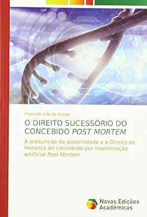 Image du vendeur pour O DIREITO SUCESS RIO DO CONCEBIDO POST MORTEM: A presunção de paternidade e o Direito de Herança do concebido por inseminação artificial Post Mortem mis en vente par WeBuyBooks