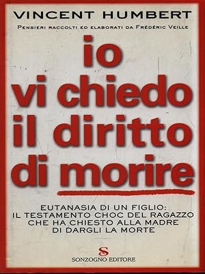 Image du vendeur pour Io vi chiedo il diritto di morire mis en vente par Librodifaccia