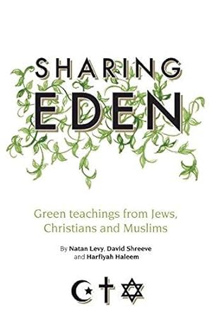 Seller image for Sharing Eden: Green Teachings from Jews, Christians and Muslims for sale by WeBuyBooks