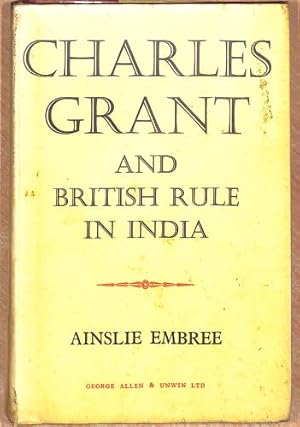 Bild des Verkufers fr Charles Grant and British Rule in India zum Verkauf von WeBuyBooks