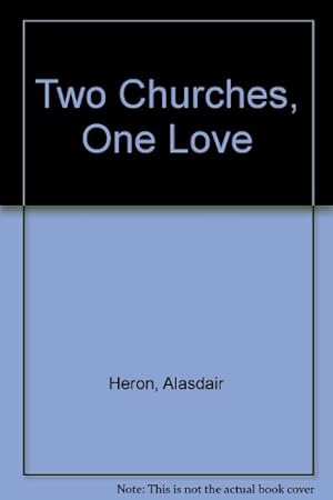 Imagen del vendedor de Two Churches, One Love a la venta por WeBuyBooks