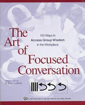 Immagine del venditore per Art of Focused Conversation: 100 Ways to Access Group Wisdom in the Workplace (ICA) venduto da WeBuyBooks