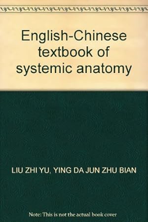 Bild des Verkufers fr English-Chinese textbook of systemic anatomy(Chinese Edition) zum Verkauf von WeBuyBooks