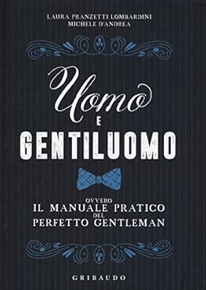 Immagine del venditore per Uomo e gentiluomo ovvero il manuale pratico del perfetto gentleman venduto da WeBuyBooks