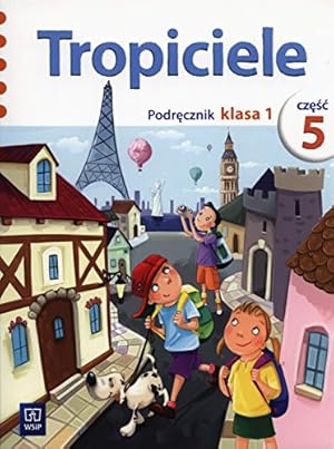 Bild des Verkufers fr Tropiciele 1 Podrcznik Cz 5: Szkoa podstawowa zum Verkauf von WeBuyBooks