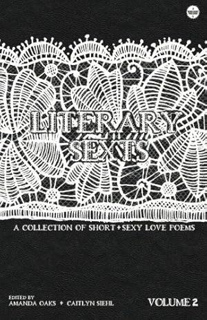 Bild des Verkufers fr Literary Sexts 2: A Collection of Short & Sexy Love Poems zum Verkauf von WeBuyBooks