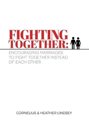 Bild des Verkufers fr Fighting Together: Encouraging Marriages to Fight Together Instead of Each Other zum Verkauf von WeBuyBooks