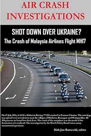 Seller image for AIR CRASH INVESTIGATIONS - SHOT DOWN OVER UKRAINE? - The Crash of Malaysia Airlines Flight MH17 for sale by WeBuyBooks