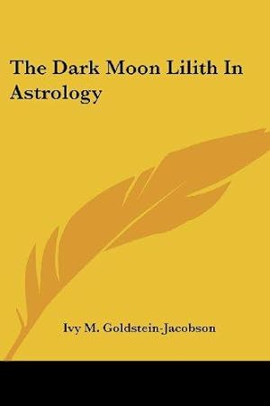 Imagen del vendedor de The Dark Moon Lilith in Astrology a la venta por WeBuyBooks