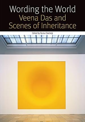 Bild des Verkufers fr Wording the World: Veena Das and Scenes of Inheritance (Forms of Living) zum Verkauf von WeBuyBooks