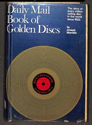 Seller image for Daily Mail'book of golden discs: The story of every million selling disc in the world since 1903 for sale by WeBuyBooks