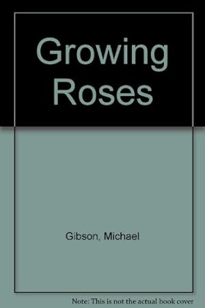 Seller image for Growing Roses for sale by WeBuyBooks