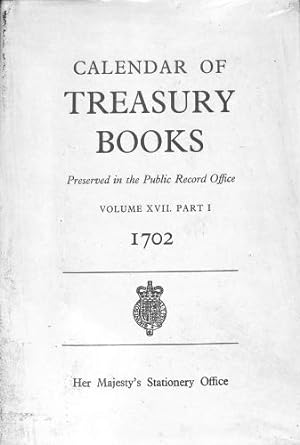 Imagen del vendedor de Calendar of Treasury Books. 1702 : Volume 17 - Part 1 & Part 2. a la venta por WeBuyBooks