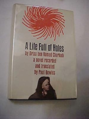 Bild des Verkufers fr A Life Full of Holes: A Novel Tape-Recorded in Moghrebi and Translated Into English by Paul Bowles zum Verkauf von WeBuyBooks