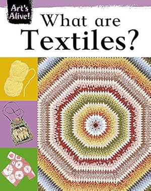 Bild des Verkufers fr Art's Alive: What Are Textiles? zum Verkauf von WeBuyBooks